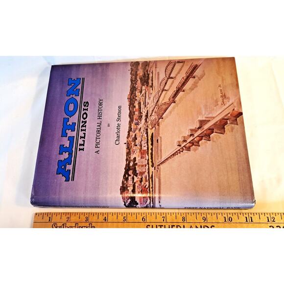 Alton, Illinois A Pictorial History (1st Edition) (Signed) - Picture 15 of 15